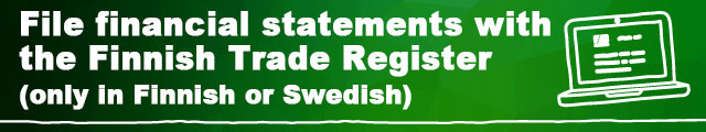 File financial statements with the Finnish Trade Register (only in Finnish or Swedish)